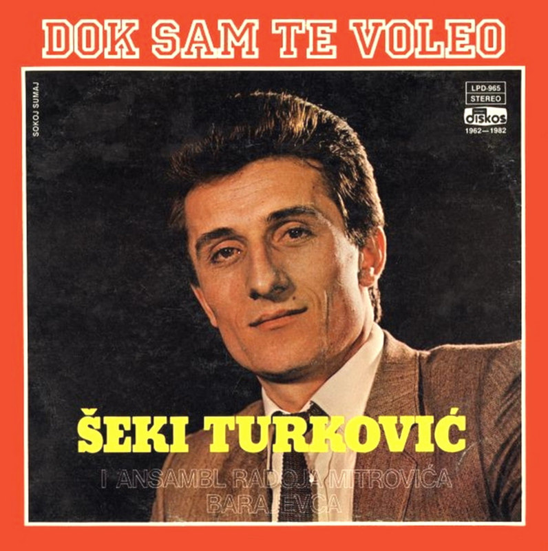 Seki Turkovic 1982 - Dok sam te voleo