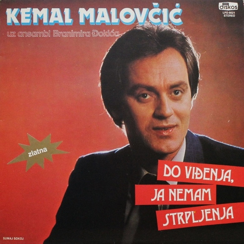 Kemal Malovcic 1983 - Dovidjenja ja nemam strpljenja