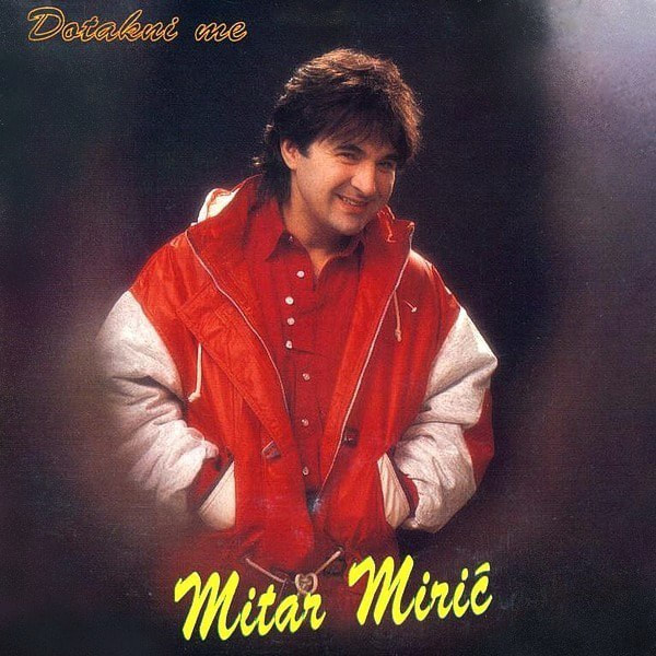 Mitar Miric 1995 - Dotakni me