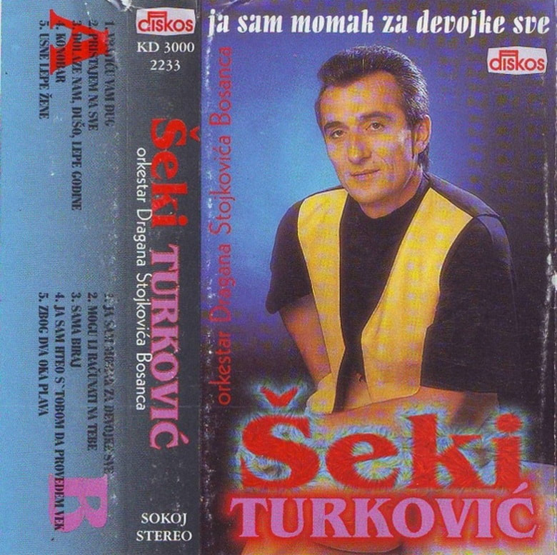 Seki Turkovic 1996 - Ja sam momak za devojke sve