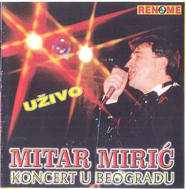 Mitar Miric 2001 - Koncert u Beogradu Uzivo