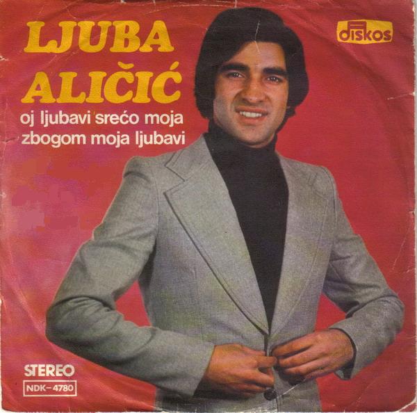 Ljuba Alicic 1978 - O ljubavi sreco moja (Singl)