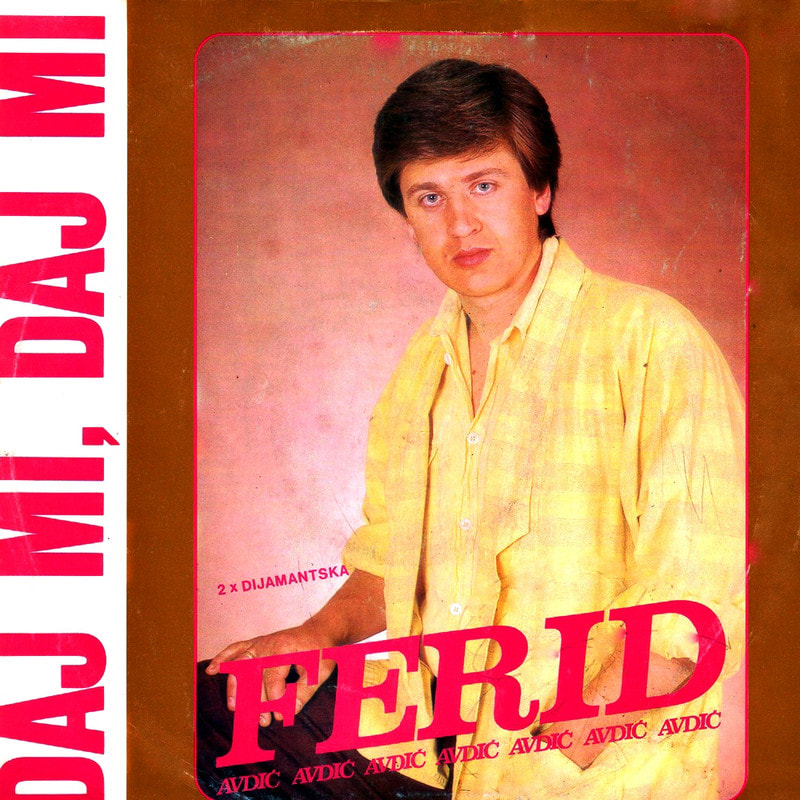 Ferid Avdic 1986 - Daj mi daj