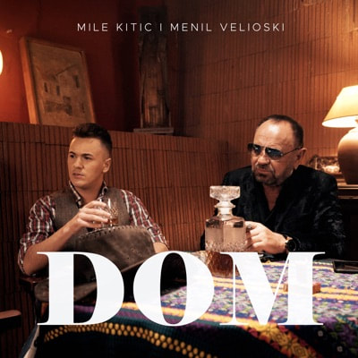 Mile Kitic & Menil Velioski 2022 - Dom