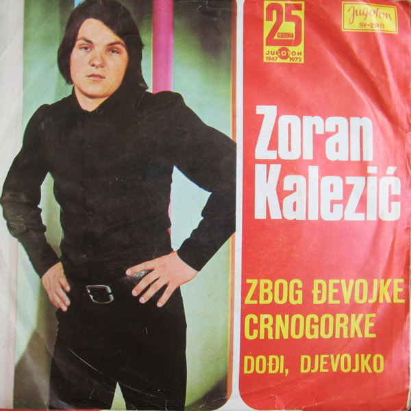Zoran Kalezic 1972 - Zbog djevojke Crnogorke (Singl)