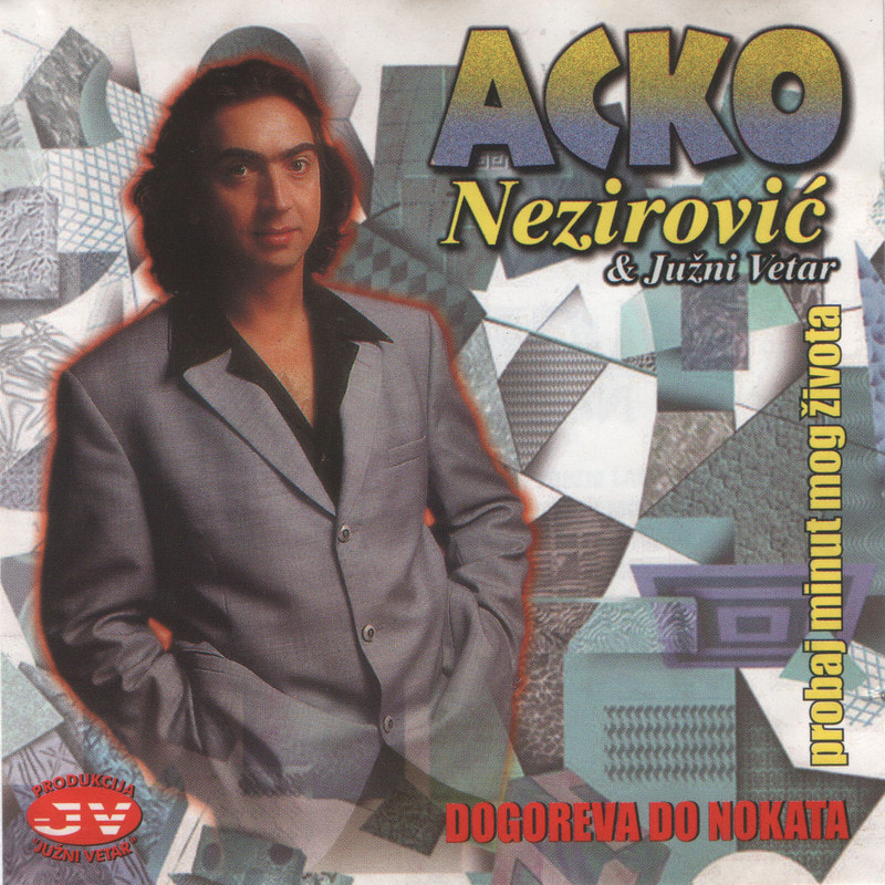 Acko Nezirovic 1998 - Probaj minut mog zivota