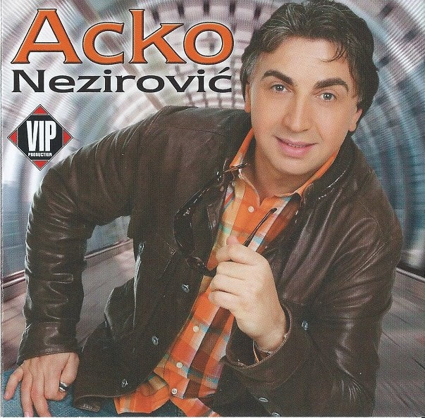 Acko Nezirovic 2006 - Za moju dragu