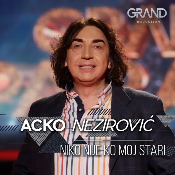 Acko Nezirovic 2019 - Niko nije kao moj stari