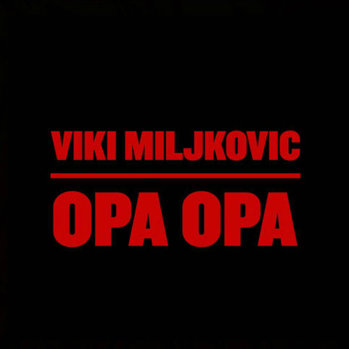 Viki Miljkovic 2016- Opa opa