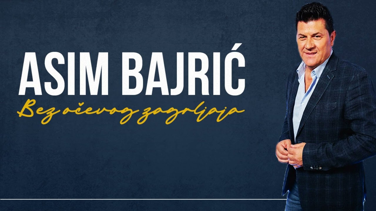 ​Asim Bajric 2022 - Bez ocevog zagrljaja