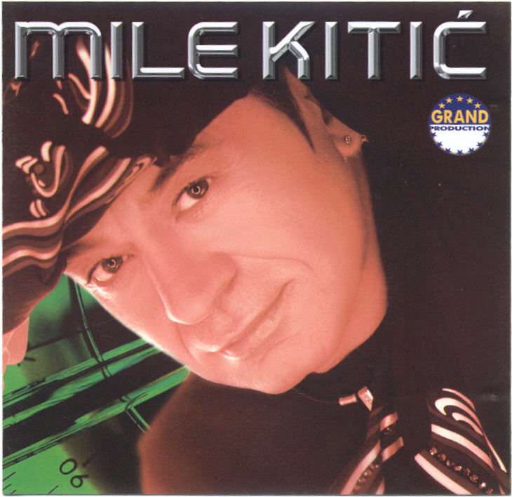 Mile Kitic 2002 - Policijo oprosti mi