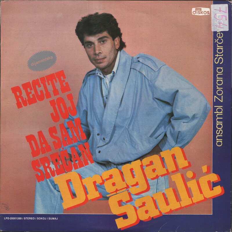 Dragan Saulic 1987 - Recite joj da sam srecan
