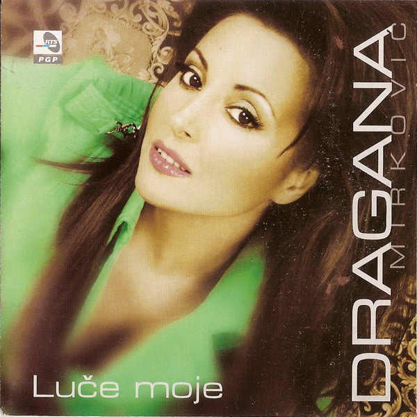 Dragana Mirkovic 2006 - Luce moje