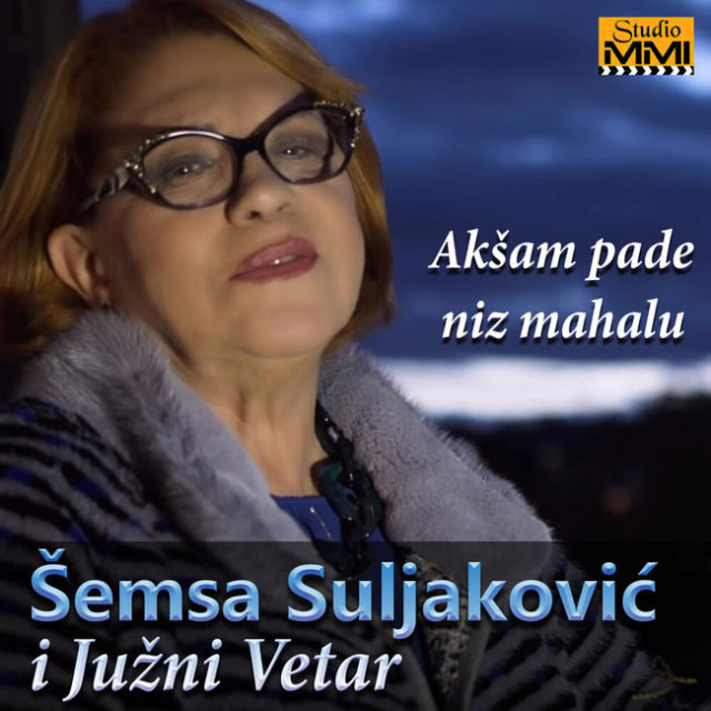 Semsa Suljakovic 2019 - Aksam pade niz mahalu