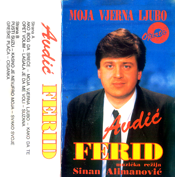 Ferid Avdic 1991 - Moja vjerna ljubo