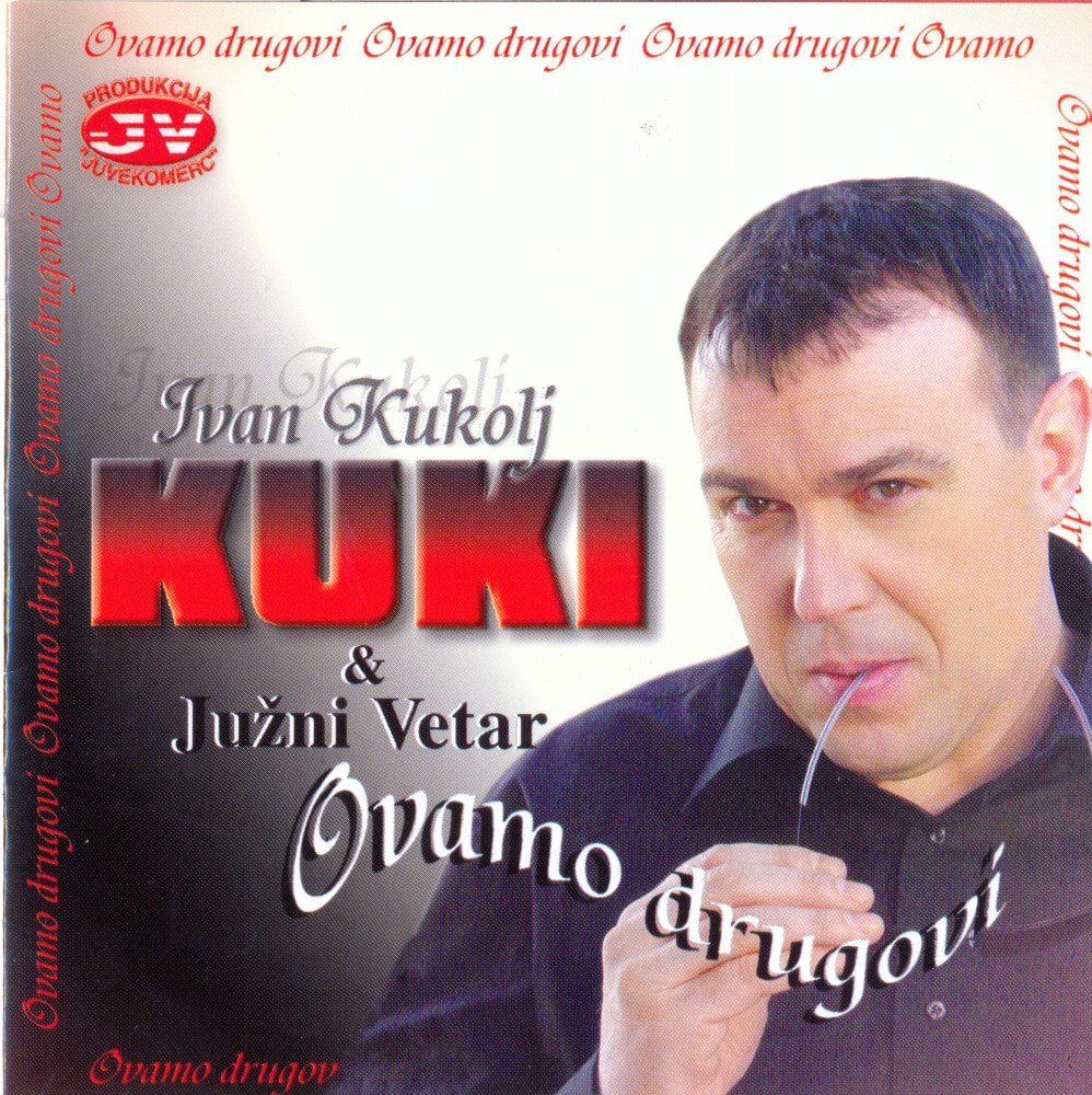 Ivan Kukolj Kuki 2005 - Ovamo drugovi