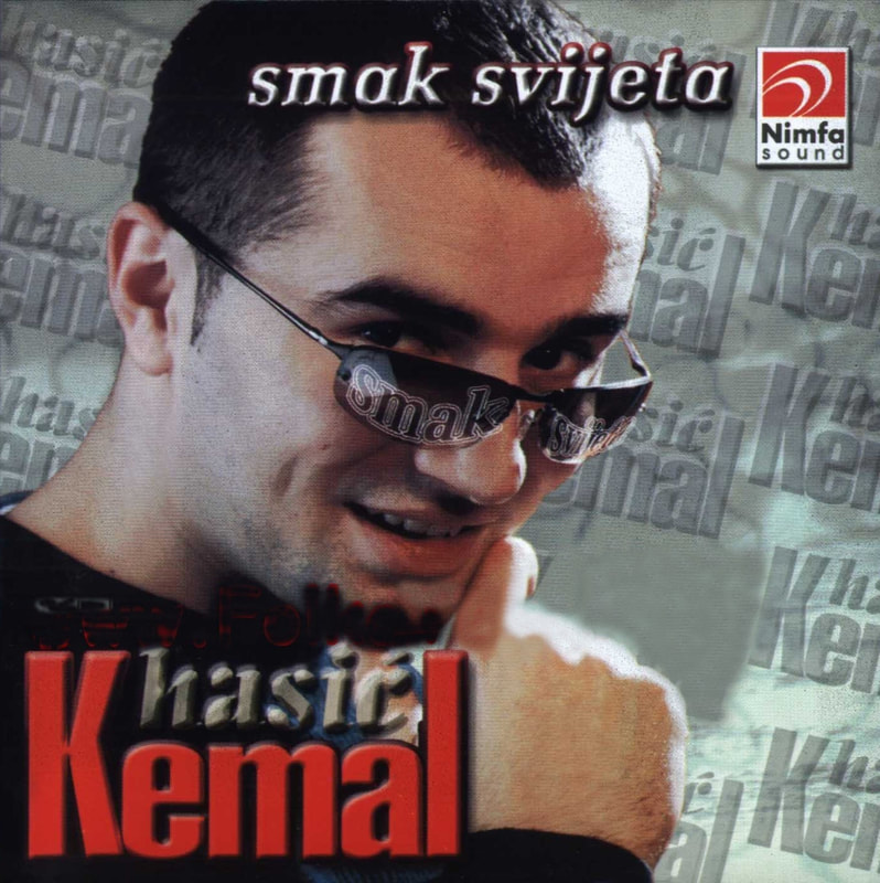 Kemal Hasic 2003 - Smak svijeta
