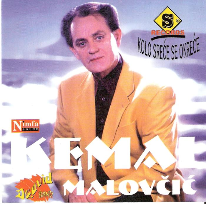 Kemal Malovcic 2000 - Kolo srece se okrece