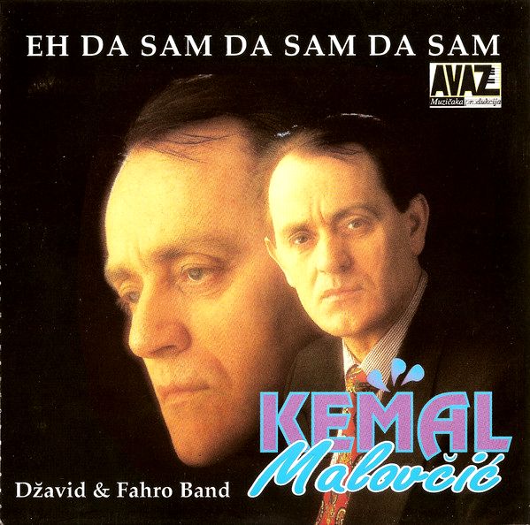 Kemal Malovcic 1997 - Eh da sam da sam da sam