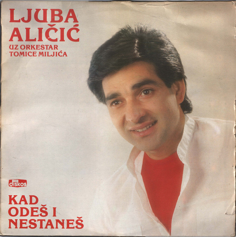 Ljuba Alicic 1986 - Kad odes i nestanes