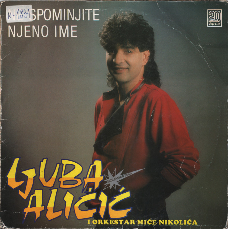Ljuba Alicic 1989 - Ne spominjite njeno ime