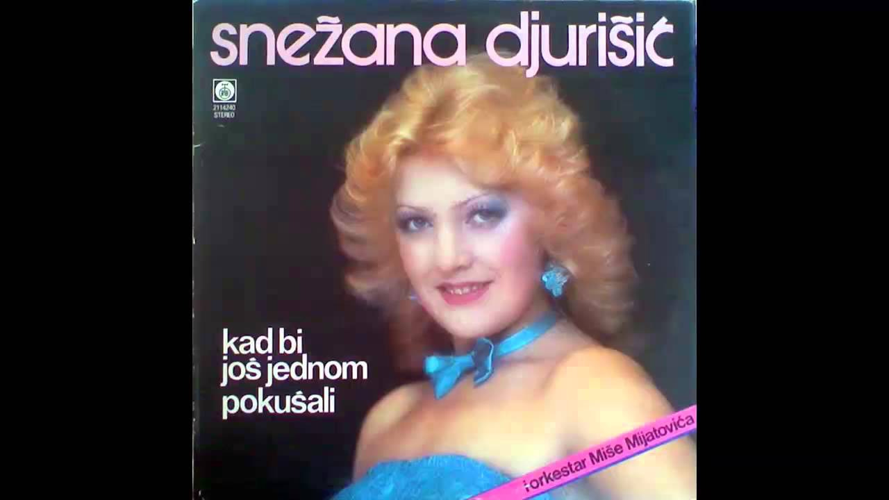 Snezana Djurisic 1986-1 - Kad bi jos jednom pokusali  