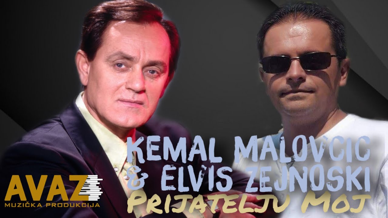 Kemal Malovcic & Elvis Zejnoski 2020 - Prijatelju moj