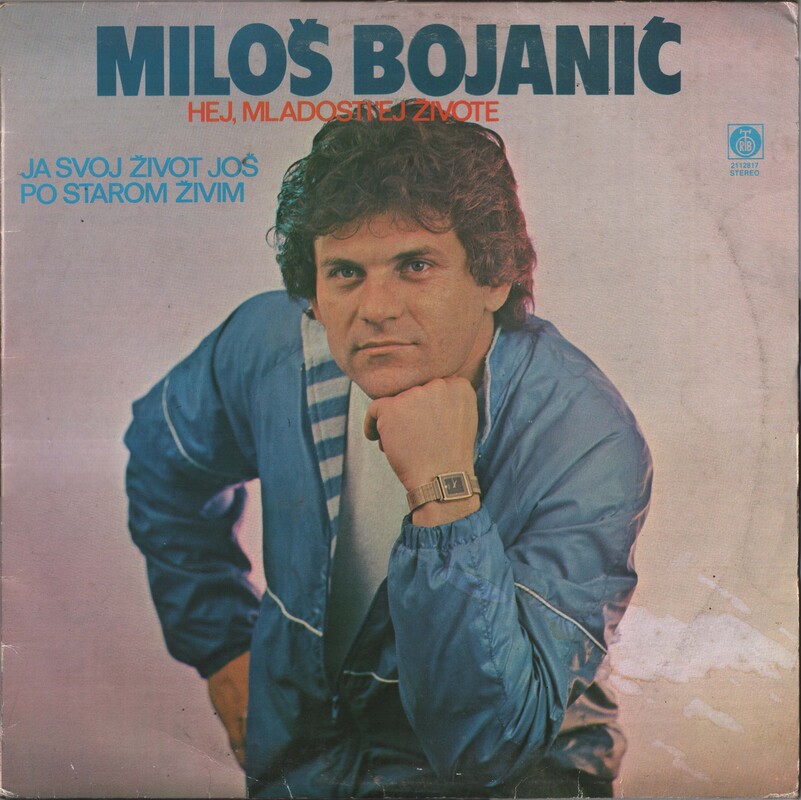 Milos Bojanic 1984 - Hej mladosti hej zivote