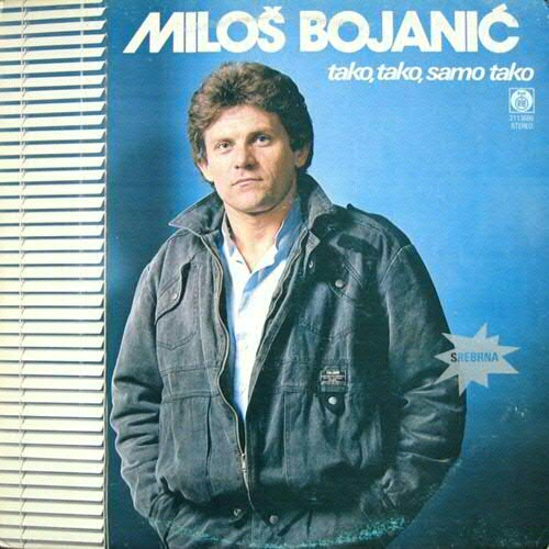 Milos Bojanic 1985 - Tako tako samo tako
