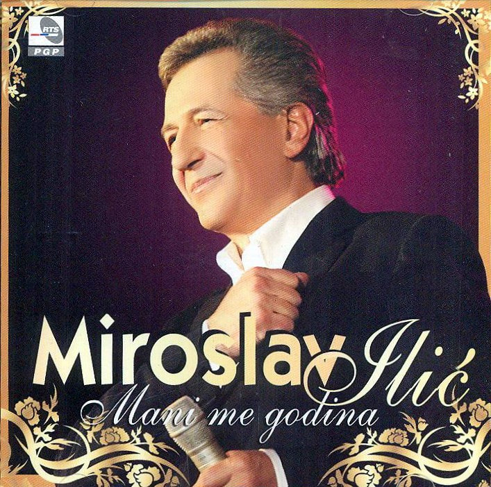 Miroslav Ilic 2010 - Mani me godina