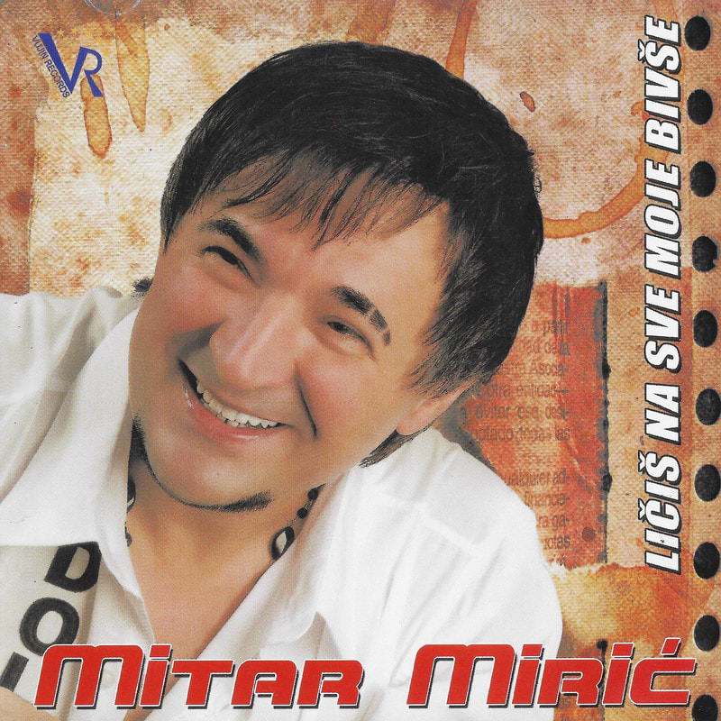 Mitar Miric 2009 - Licis na sve moje bivse