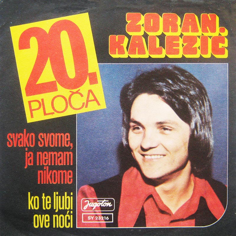 Zoran Kalezic 1977 - Svako svome ja nemam nikome (Singl)