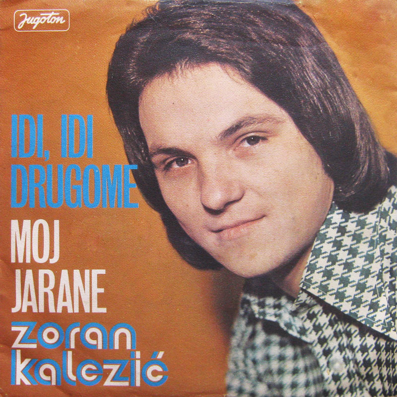 Zoran Kalezic 1974 - Idi, idi drugome (Singl)