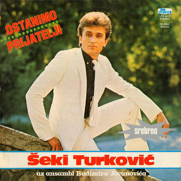 Seki Turkovic 1983 - Ostanimo prijtelji