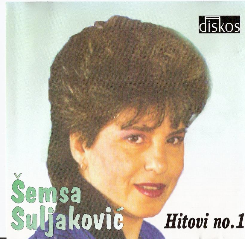 Semsa Suljakovic 2008 - Hitovi no.1