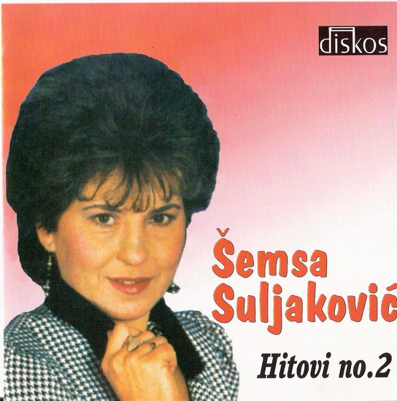 Semsa Suljakovic 2008 - Hitovi no.2