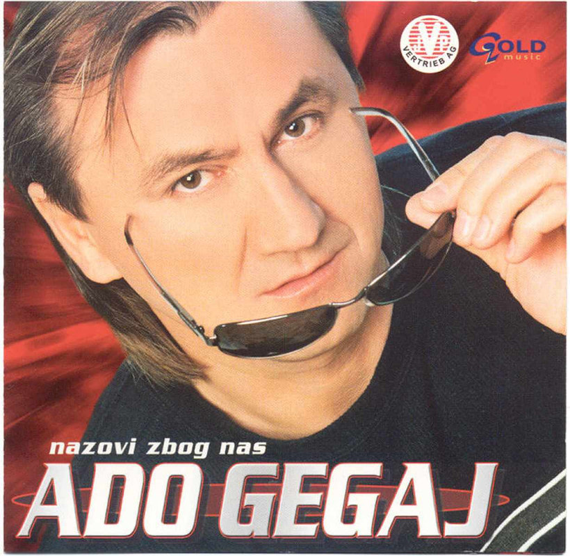 Ado Gegaj 2002 - Nazovi zbog nas