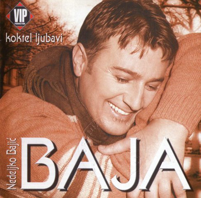Nedeljko Bajic Baja 2004 - Koktel Ljubavi