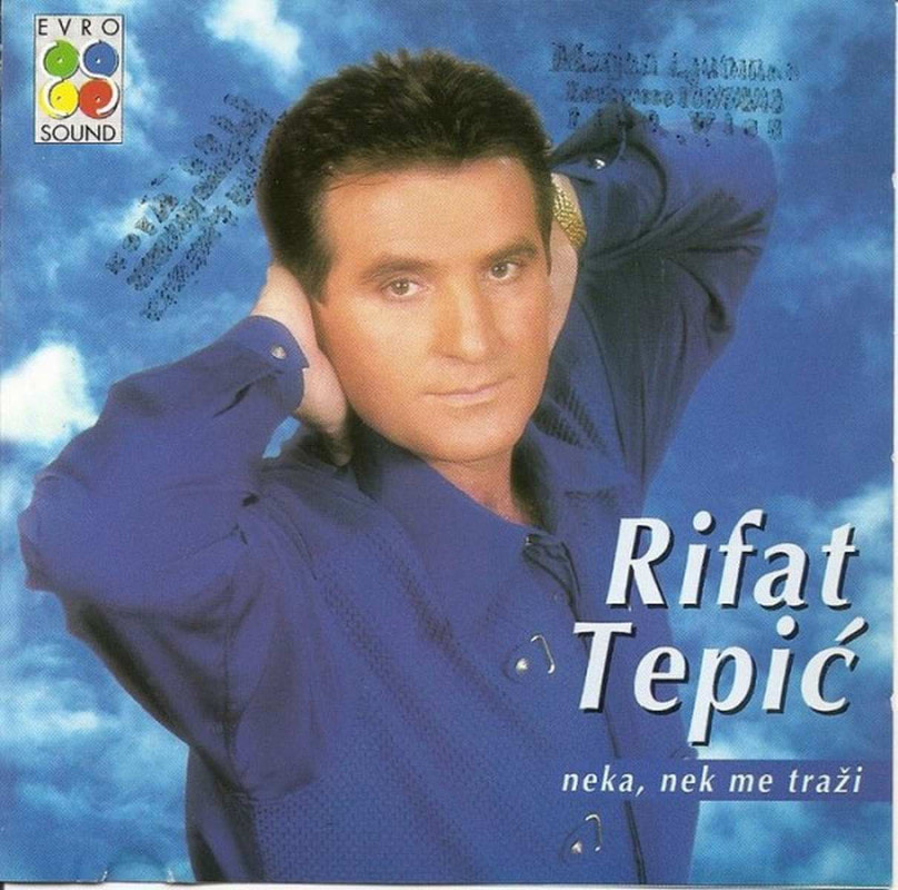Rifat Tepic 1999 - Neka nek me trazi