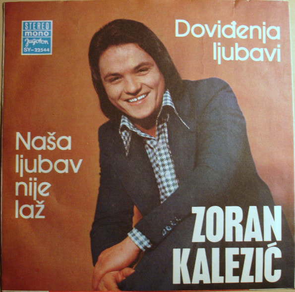 Zoran Kalezic 1974 - Dovidjenja ljubavi (Singl)
