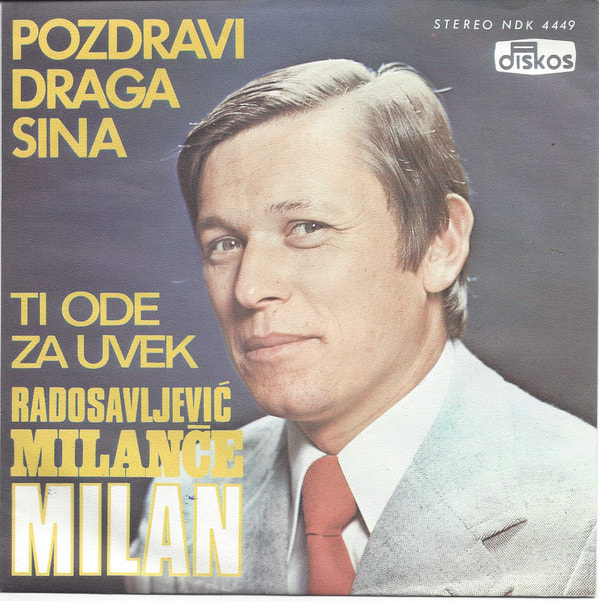 Milance Radosavljevic 1975 - Pozdravi draga sina (Singl)