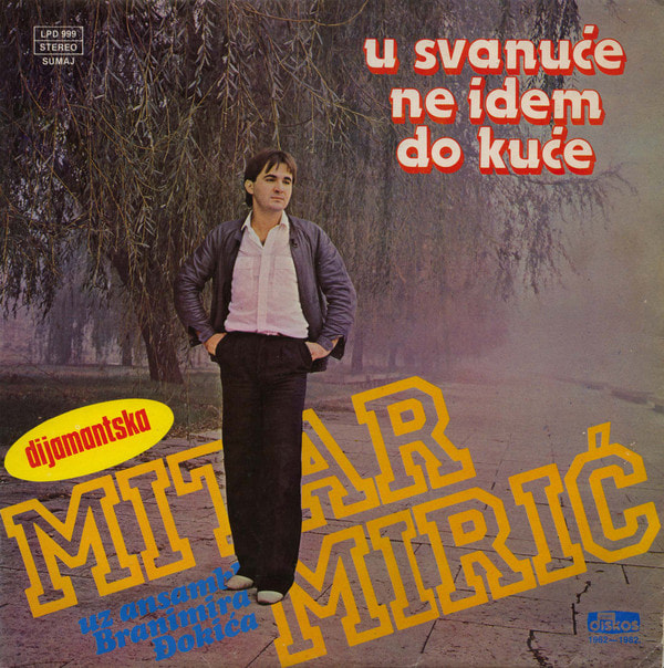 Mitar Miric 1983 - U svanuce ne idem do kuce