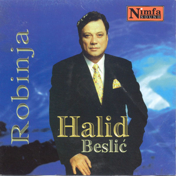 Halid Beslic 1999 - Robinja