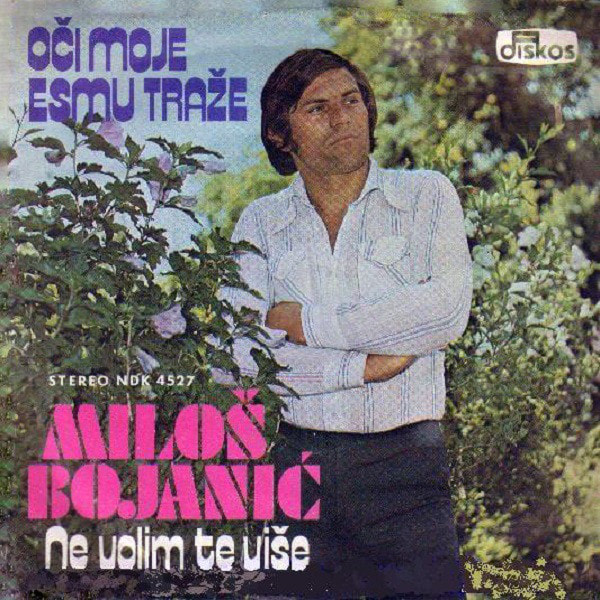Milos Bojanic 1976 - Oci moje Esmu traze (Singl)