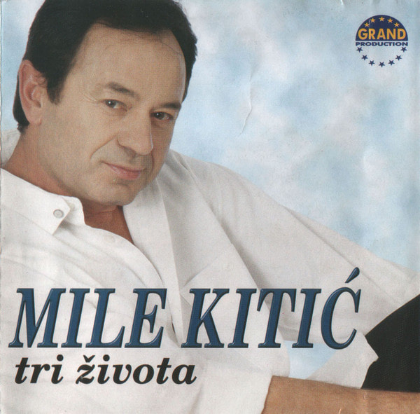 Mile Kitic 1999 - Tri zivota