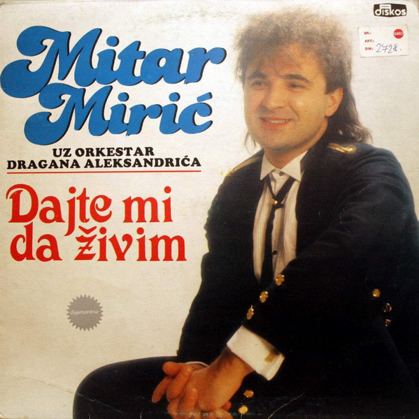 Mitar Miric 1988 - Dajte mi da zivim