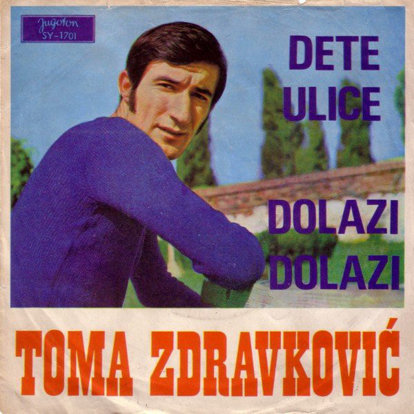 Toma Zdravkovic 1970 - Dete ulice (Singl)