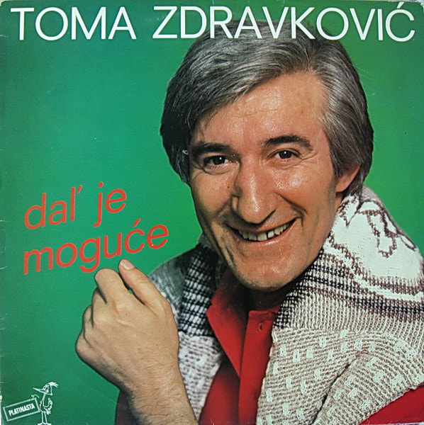 Toma Zdravkovic 1987 - Dal je moguce