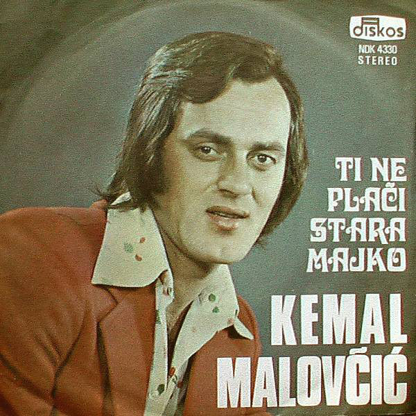 Kemal Malovcic 1974 - Ti ne placi stara majko (Singl)