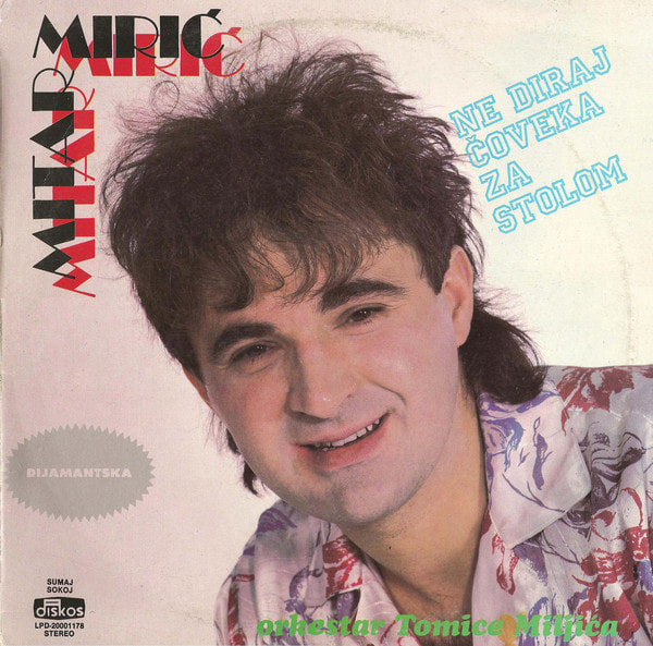 Mitar Miric 1986 - Ne diraj coveka za stolom